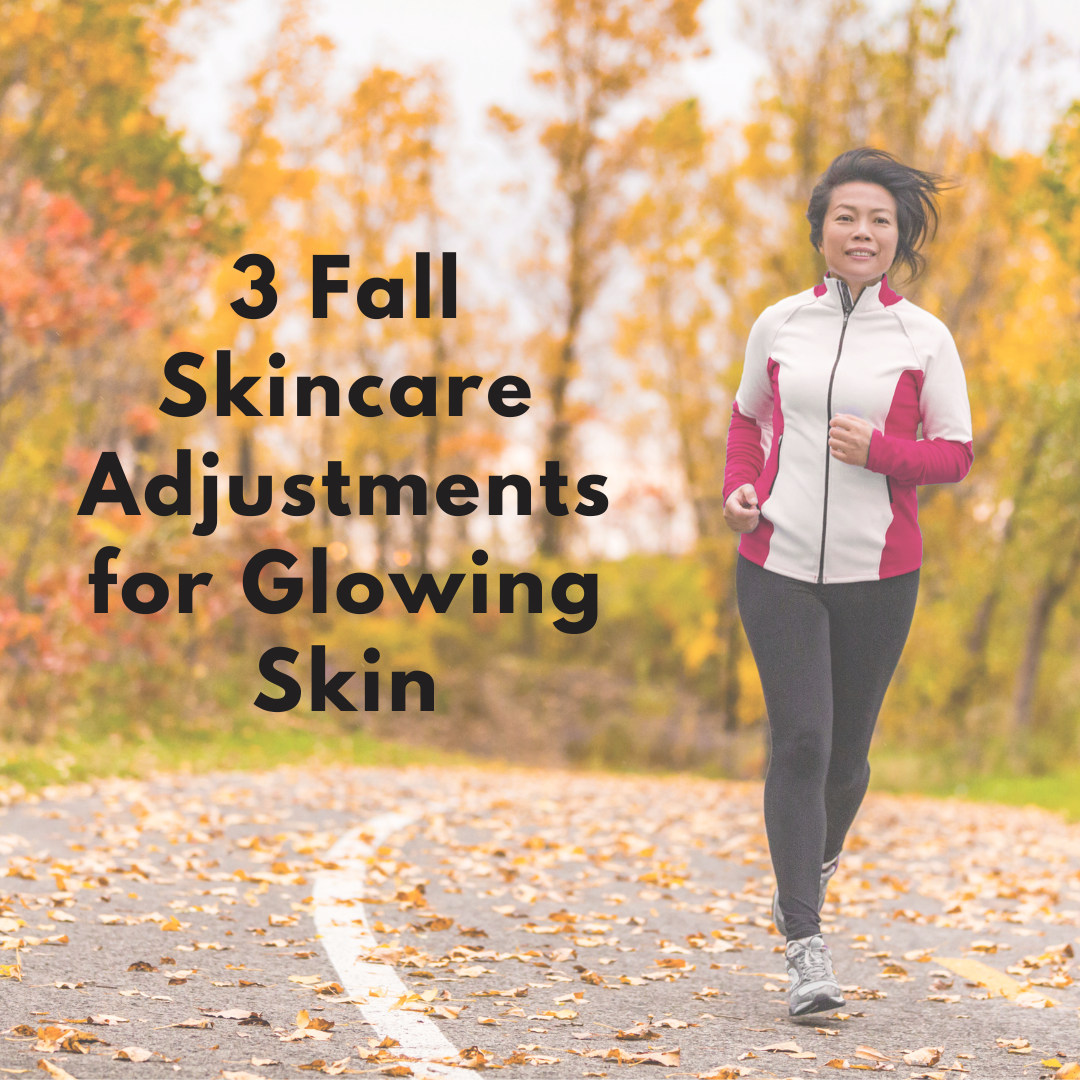 3 Fall Skincare Adjustments for Glowing Skin